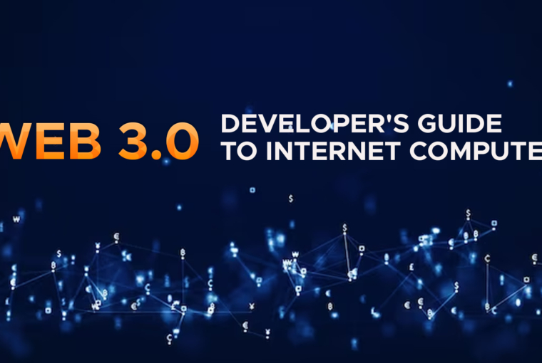 Building Web 3.0: A  Developer’s Guide To Internet Computer  
